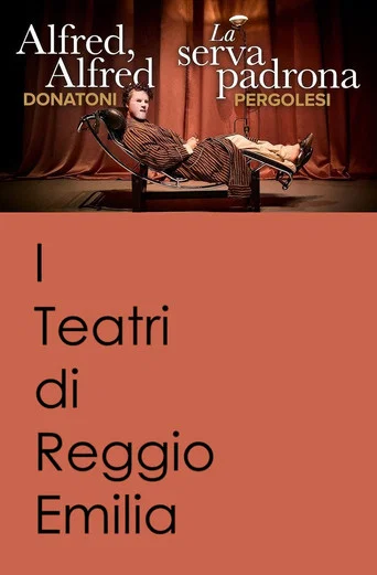 Movie poster for Alfred, Alfred / La Serva Padrona - I Teatri di Reggio Emilia (2024)