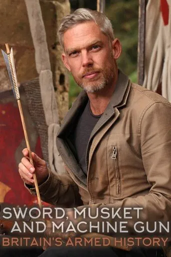 Series poster for Sword, Musket & Machine Gun: Britain's Armed History (2017)