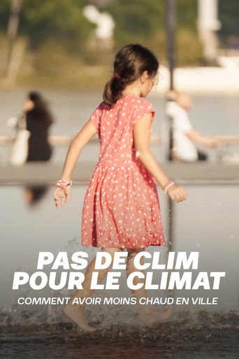 Movie poster for Pas de clim pour le climat : Comment avoir moins chaud en ville (2024)