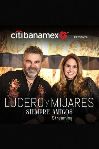 Movie poster for Lucero y Mijares: Siempre Amigos (2021)