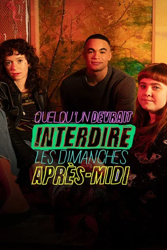 Series poster for Quelqu’un devrait interdire les dimanches après-midi (2026)