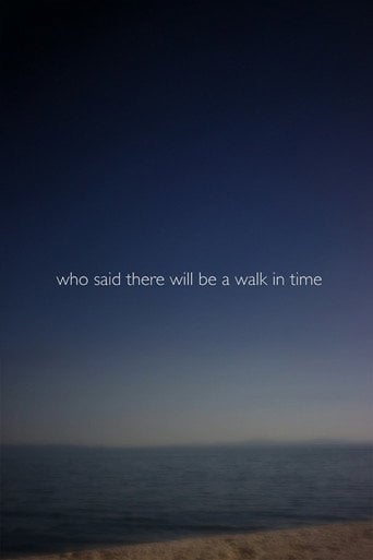Movie poster for Who Said There Will Be a Walk in Time (2020)