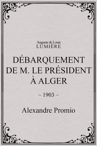 Movie poster for Débarquement de M. le président à Alger (1903)