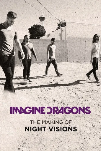 Movie poster for Imagine Dragons: The Making of Night Visions (2014)
