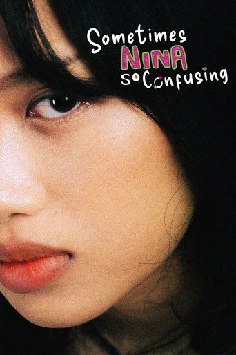 Movie poster for Sometimes Nina So Confusing (2026)