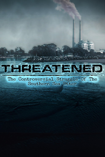 Movie poster for Threatened: The Controversial Struggle of the Southern Sea Otter (2013)