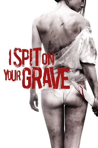 Movie poster for I Spit on Your Grave (2010)