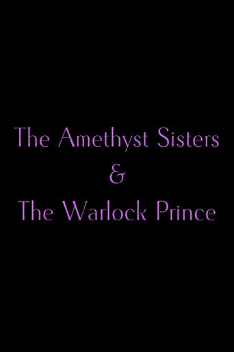 Movie poster for The Amethyst Sisters & The Warlock Prince