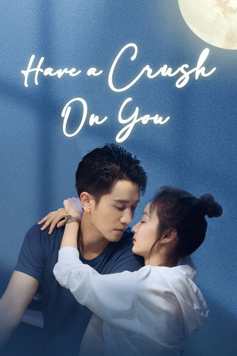 Series poster for Have a Crush On You (2023)