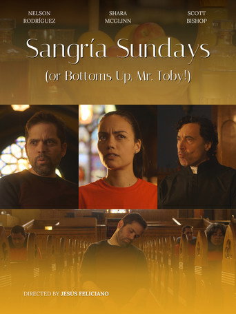 Movie poster for Sangría Sundays (or Bottoms Up, Mr. Toby!) (2019)