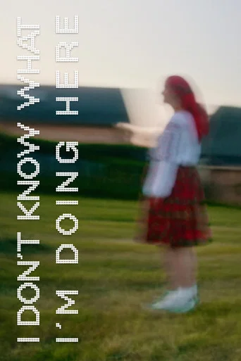 Movie poster for I Don't Know What I'm Doing Here (2026)