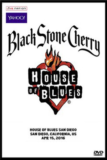 Movie poster for Black Stone Cherry - House Of Blues, San Diego '16 (2016)