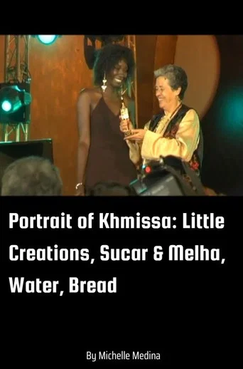 Movie poster for Portrait of Khmissa - Little Creations, Sucar & Melha, Water, Bread (2007)