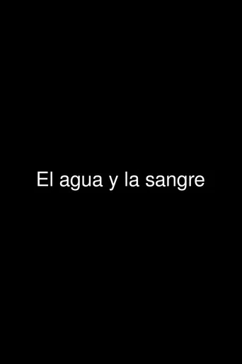 Movie poster for El agua y la sangre (2004)