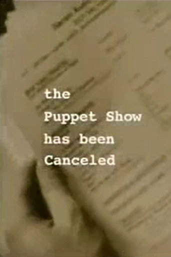 Movie poster for The Puppet Show Has Been Canceled (2004)