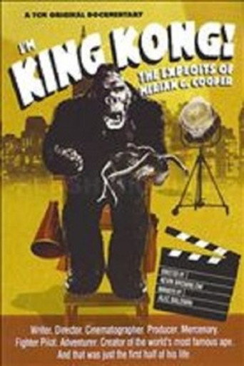 Movie poster for I'm King Kong!: The Exploits of Merian C. Cooper (2005)