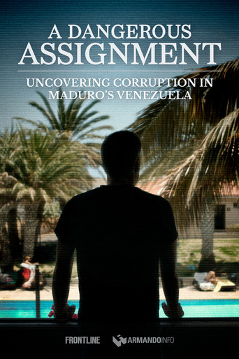 Movie poster for A Dangerous Assignment: Uncovering Corruption in Maduro’s Venezuela (2024)