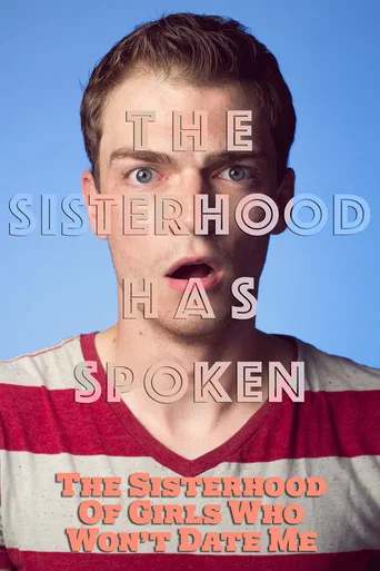 Movie poster for The Sisterhood of Girls Who Won't Date Me (2017)