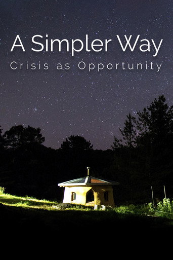 Movie poster for A Simpler Way: Crisis as Opportunity (2016)
