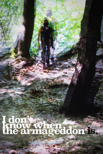 Movie poster for I Don't Know When The Armageddon Is (2018)