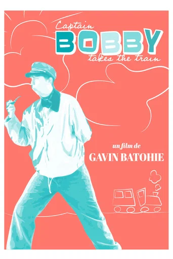 Movie poster for Captain Bobby Takes the Train (2026)