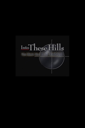 Movie poster for Into These Hills: The Hunt for Eric Rudolph (1999)