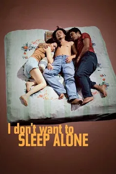 Movie poster for I Don't Want to Sleep Alone (2006)