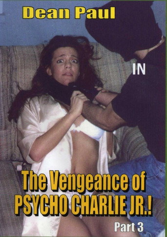 Movie poster for The Vengeance of Psycho Charlie Jr. Part 3 (2002)