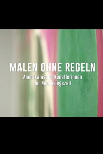 Movie poster for Malen ohne Regeln – Amerikanische Künstlerinnen der Nachkriegszeit (2025)