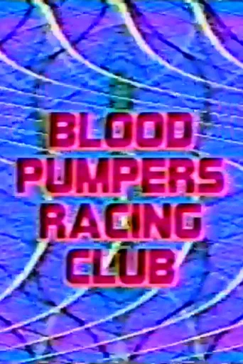Movie poster for Blood Pumpers Racing Club (1991)