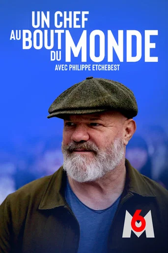 Series poster for Un chef au bout du monde avec Philippe Etchebest (2023)