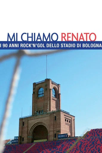 Movie poster for Mi chiamo Renato - I 90 anni rock'n'gol dello stadio di Bologna (2016)