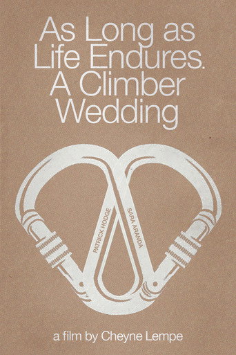 Movie poster for As Long as Life Endures: A Climber Wedding (2016)