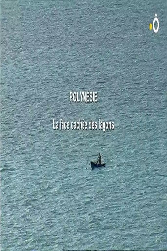 Polynésie, la Face Cachée des Lagons poster