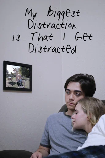 Movie poster for My Biggest Distraction is That I Get Distracted (2022)