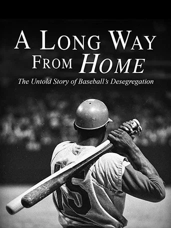 Movie poster for A Long Way from Home: The Untold Story of Baseball's Desegregation (2018)