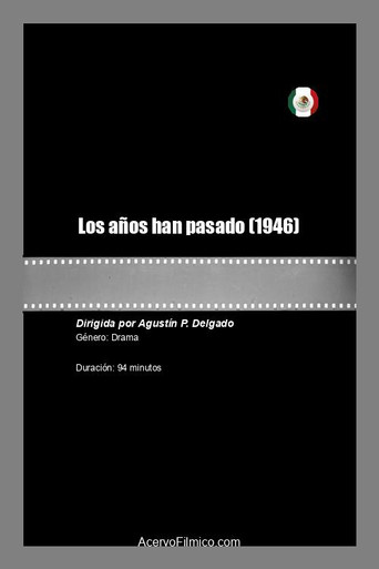 Movie poster for Los años han pasado (1946)