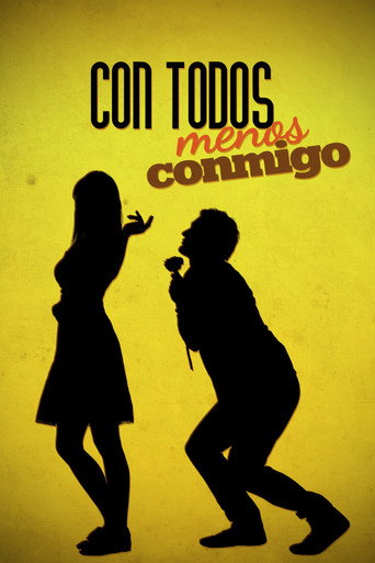 Movie poster for Con todos menos conmigo (2012)