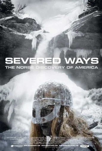 Movie poster for Severed Ways: The Norse Discovery of America (2009)