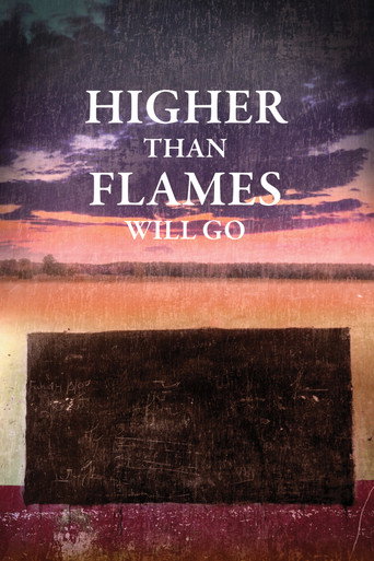 Movie poster for Higher Than Flames Will Go