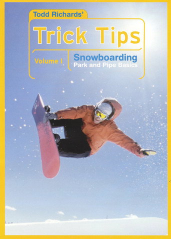 Movie poster for Todd Richards' Trick Tips, Vol. 1: Snowboarding - Park and Pipe Basics (2002)