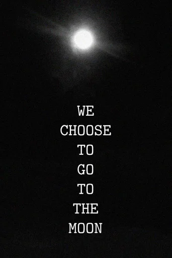 Movie poster for We Choose to Go to the Moon (2018)
