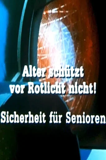 Movie poster for Alter schützt vor Rotlicht nicht! - Sicherheit für Senioren (1987)