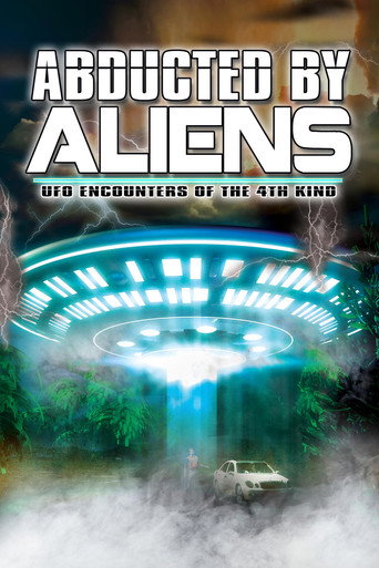 Movie poster for Abducted by Aliens: UFO Encounters of the 4th Kind (2014)