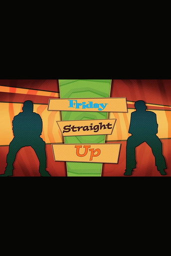 Movie poster for ‘Friday’ Straight Up (2009)