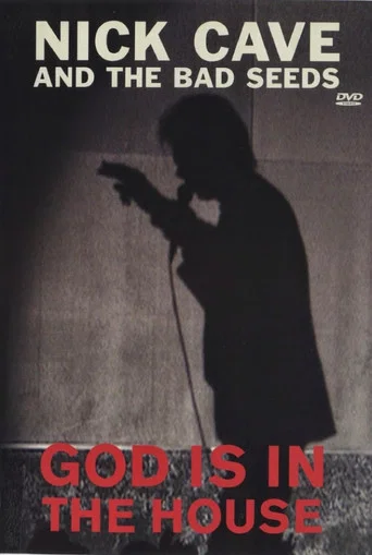 Movie poster for Nick Cave & the Bad Seeds: God Is in the House (2007)