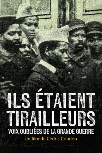 Ils étaient tirailleurs, voix oubliées de la Grande Guerre poster