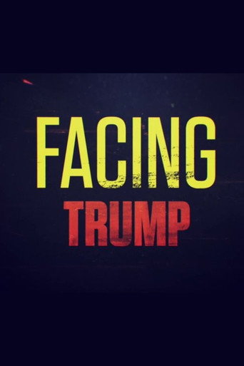 Movie poster for Facing Trump (2016)