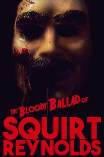 Movie poster for The Bloody Ballad of Squirt Reynolds (2018)