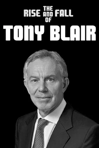 The Rise and Fall of Tony Blair poster